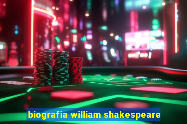 biografia william shakespeare